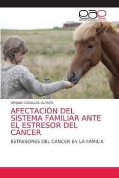 Paperback Afectación del Sistema Familiar Ante El Estresor del Cáncer [Spanish] Book