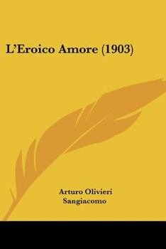 Paperback L'Eroico Amore (1903) [Italian] Book