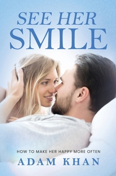 Paperback See Her Smile: How to Make Her Happy More Often Book