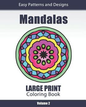 Paperback Mandalas Large Print Coloring Book: Easy to See Patterns and Designs for Beginners & Seniors: for Relaxation and Stress Relief - Volume 2 Book