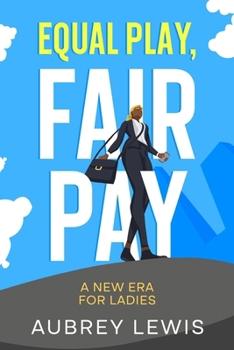 Paperback Equal Play, Fair Pay: A New Era for Ladies Book