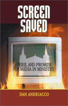 Paperback Screen Saved: Peril and Promise of Media in Ministry Book