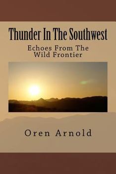 Thunder In The Southwest: Echoes From The Wild Frontier