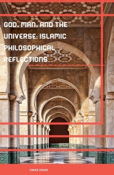 Paperback God, Man, and the Universe: Islamic Philosophical Reflections Book