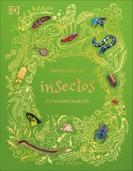 An Anthology of Remarkable Bugs (DK Children's Anthologies) (Spanish Edition)