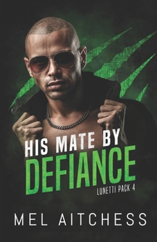 Paperback His Mate By Defiance (Lunetti Pack) Book