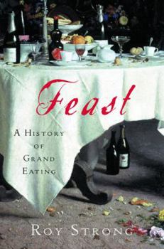 Hardcover Feast: A History of Grand Eating Book