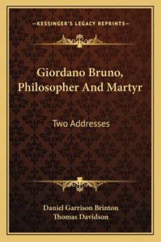 Paperback Giordano Bruno, Philosopher And Martyr: Two Addresses Book