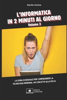 Paperback Cose di Computer Volume 2: Impara l'informatica in 2 minuti al giorno [Italian] Book