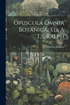 Paperback Opuscula Omnia Botanica, Ed. A T.s. Ralph Book