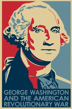 Paperback George Washington and the American Revolutionary War Book