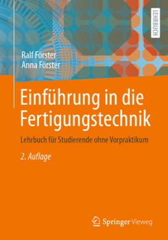 Paperback Einführung in Die Fertigungstechnik: Lehrbuch Für Studierende Ohne Vorpraktikum [German] Book