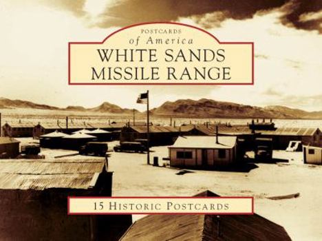 Ring-bound White Sands Missile Range: 15 Historic Postcards Book