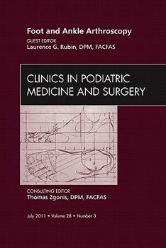 Hardcover Foot and Ankle Arthroscopy, an Issue of Clinics in Podiatric Medicine and Surgery: Volume 28-3 Book