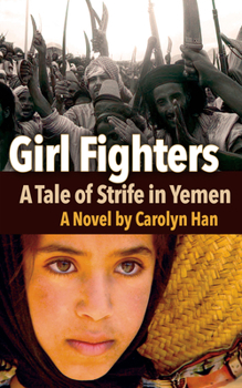 Hardcover Girl Fighters: A Tale of Strife in Yemen Book