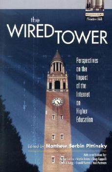 The Wired Tower: Perspectives on the Impact of the Internet on Higher Education