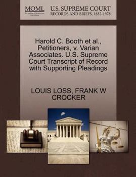 Paperback Harold C. Booth et al., Petitioners, V. Varian Associates. U.S. Supreme Court Transcript of Record with Supporting Pleadings Book