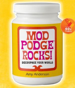 Paperback Mod Podge Rocks!: Decoupage Your World Book