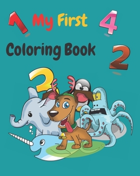 Paperback My First Coloring Book: For Kids Ages 3-8 Fun Coloring Book With Numbers, Animals And Fruit Book