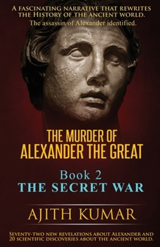 Paperback The Murder of Alexander the Great: Book 2 - The Secret War Book