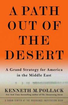 Hardcover A Path Out of the Desert: A Grand Strategy for America in the Middle East Book