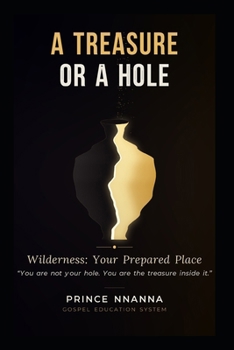 Paperback A Treasure or a Hole: Wilderness: Your Prepared Place Book