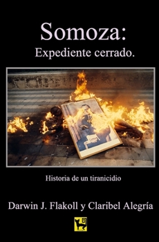 Paperback Somoza: Expediente cerrado: Historia de un tiranicidio [Spanish] Book