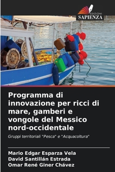 Paperback Programma di innovazione per ricci di mare, gamberi e vongole del Messico nord-occidentale [Italian] Book