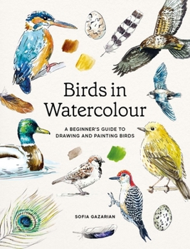Paperback Birds in Watercolour: A Beginner's Guide to Drawing and Painting Birds Book