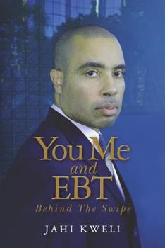 You Me and Ebt: Behind the Swipe