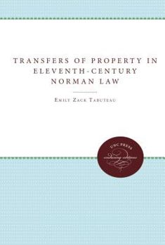 Transfers of Property in Eleventh-Century Norman Law - Book  of the Studies in Legal History