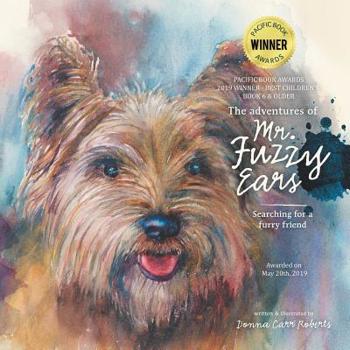 Paperback The Adventures of Mr. Fuzzy Ears: Searching for a Furry Friend Book