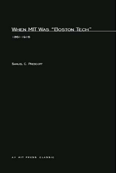 Paperback When Mit Was Boston Tech: 1861-1916 Book