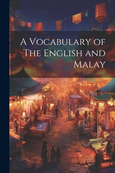 Paperback A Vocabulary of The English and Malay Book