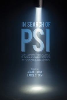 Paperback In Search of Psi: Contemporary Perspectives on Extra-Sensory Perception, Psychokinesis, and Survival Book