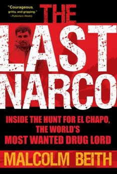 Hardcover The Last Narco: Inside the Hunt for El Chapo, the World's Most Wanted Drug Lord Book