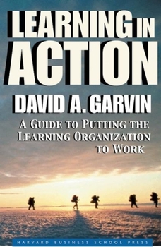 Paperback Learning in Action: A Guide to Putting the Learning Organization to Work Book
