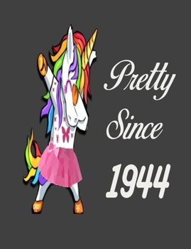Pretty Since 1944: Dabbing Unicorn Girl Woman Undated Journal  7.44" x 9.69" 173 Pages Notebook