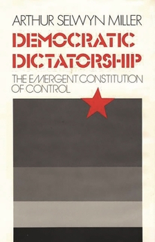 Hardcover Democratic Dictatorship: The Emergent Constitution of Control Book