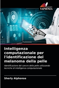 Paperback Intelligenza computazionale per l'identificazione del melanoma della pelle [Italian] Book