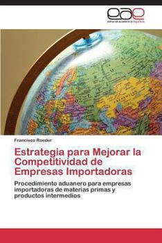 Paperback Estrategia Para Mejorar La Competitividad de Empresas Importadoras [Spanish] Book