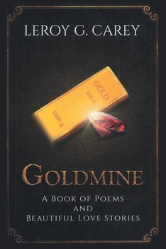 Goldmine: A Book of Poems and Beautiful Love Stories