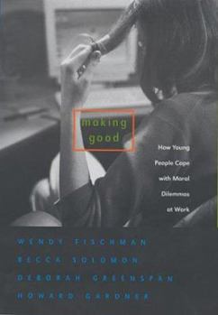 Hardcover Making Good: How Young People Cope with Moral Dilemmas at Work Book
