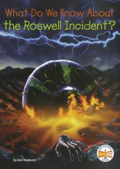 Library Binding What Do We Know about the Roswell Incident? Book
