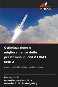 Ottimizzazione e miglioramento delle prestazioni di GSLV LVM3 fase 2 (Italian Edition)