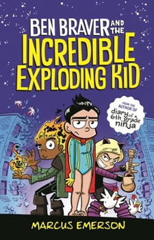 Hardcover Ben Braver and the Incredible Exploding Kid Book