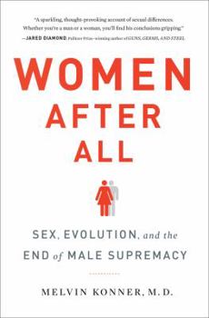Hardcover Women After All: Sex, Evolution, and the End of Male Supremacy Book
