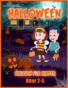 Paperback Halloween Malbuch: Erstaunliches Malbuch f?r Kleinkinder und Vorschule, ein Geschenk f?r Jungen und M?dchen im Alter von 2-4 / 4-6, eine [German] Book