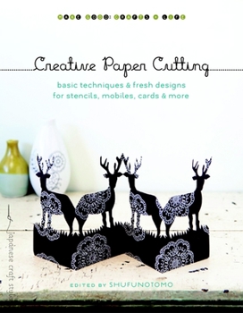 Paperback Creative Paper Cutting: Basic Techniques & Fresh Designs for Stencils, Mobiles, Cards & More Book