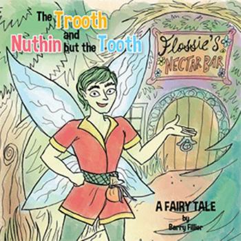 Paperback The Trooth and Nuthin but the Tooth: A Fairy Tale Book